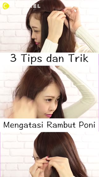 3 Tips dan Trik Mengatasi Rambut Poni