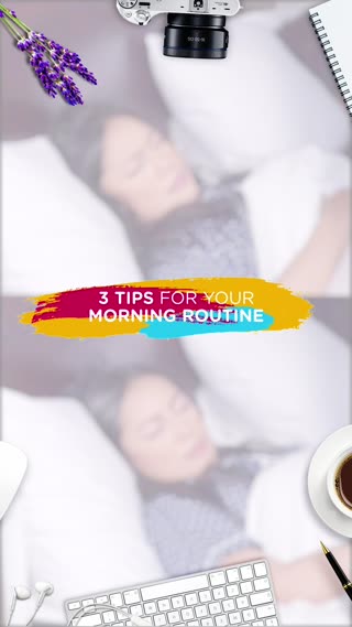 3 Tips For Your Morning Routine