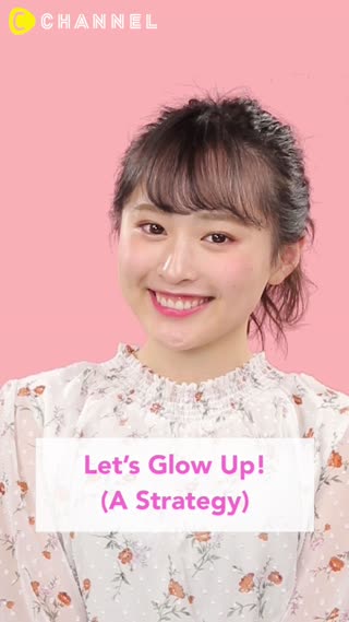 Let’s Glow Up! (A Strategy)